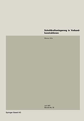 Schnittkraftumlagerung in Verbundkonstruktionen / Moment Redistribution in Composite Structures / Redistribution des efforts intérieurs dans les constructions mixte