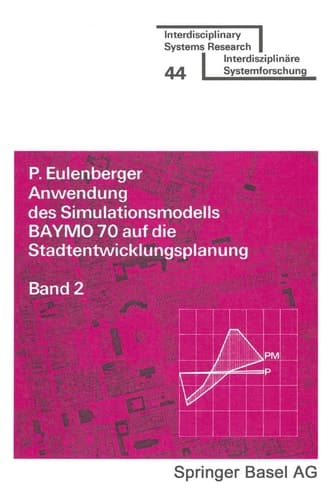 Anwendung des Simulationsmodells BAYMO 70 auf die Stadtentwicklungsplanung Band 2: Bevölkerung, Betriebe und Wohnungen
