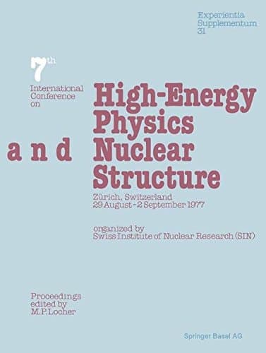 Seventh International Conference on High-Energy Physics and Nuclear Structure Zürich, Switzerland, 29 August–2 September 1977