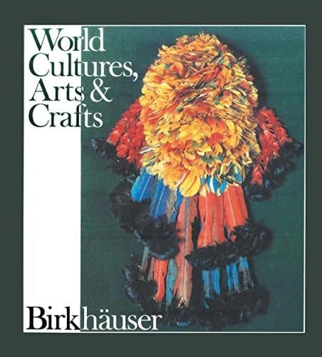 Kulturen Handwerk Kunst: Art, Artisanat et Société World Cultures, Arts and Crafts (German Edition)