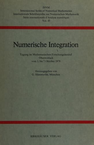 Numerische Integration: Tagung Im Mathematischen Forschungsinstitut Oberwolfach Vom 1. Bis 7. Oktober (International Series of Numerical Mathematics, 45) (German Edition)