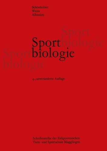 Sportbiologie: Lehrbuch für Sportlehrer und Trainer (Schriftenreihe der Eidgenössischen Turn- und Sportschule Magglingen) (German Edition)
