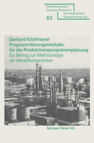 Programmierungsmodelle für die Produktionsprogrammplanung Ein Beitrag zur Methodologie der Modellkonstruktion