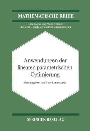 Anwendungen der Linearen Parametrischen Optimierung (Lehrbücher und Monographien aus dem Gebiete der exakten Wissenschaften) (German Edition)