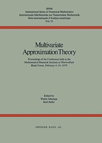 Multivariate Approximation Theory Proceedings of the Conference held at the Mathematical Research Institute at Oberwolfach Black Forest, February 4–10, 1979