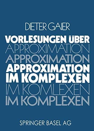 Vorlesungen über Approximation im Komplexen (German Edition)