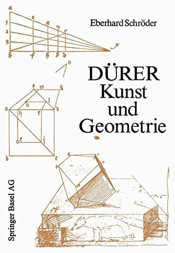 Dürer ― Kunst und Geometrie: Dürers künstlerisches Schaffen aus der Sicht seiner »Underweysung« (Wissenschaft und Kultur) (German Edition)