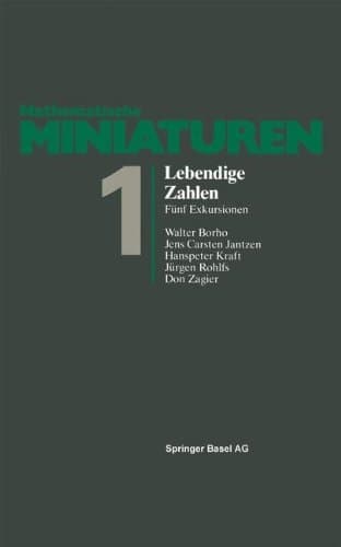 Lebendige Zahlen: Fünf Exkursionen (Mathematische Miniaturen) (German Edition)