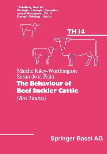 The Behaviour of Beef Suckler Cattle (Bos Taurus) (Tierhaltung Animal Management, 14)