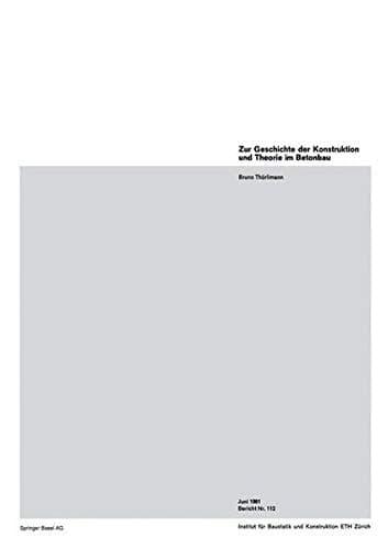 Zur Geschichte der Konstruktion und Theorie im Betonbau