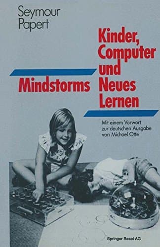Mindstorms KINDER, COMPUTER UND Neues Lernen