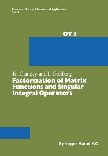Factorization of Matrix Functions and Singular Integral Operators (Operator Theory: Advances and Applications)