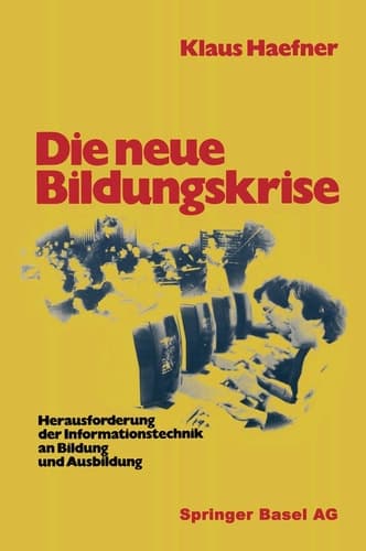 Die neue Bildungskrise Herausforderung der Informationstechnik an Bildung und Ausbildung