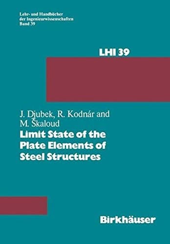 Limit State of the Plate Elements of Steel Structures (Lehr- und Handbücher der Ingenieurwissenschaften)
