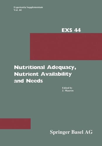 Nutritional Adequacy, Nutrient Availability and Needs Nestlé Nutrition Research Symposium, Vevey, September 14–15, 1982
