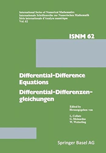 Differential-Difference Equations/Differential-Differenzengleichungen: Applications and Numerical Problems/Anwendungen und numerische Probleme (International Series of Numerical Mathematics)