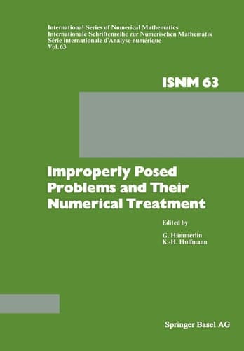 Improperly Posed Problems and Their Numerical Treatment: Conference Held at the Mathematisches Forschungsinstitut, Oberwolfach, September 26–October ... Series of Numerical Mathematics)