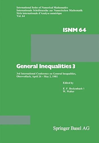 General Inequalities 3 3rd International Conference on General Inequalities, Oberwolfach, April 26 – May 2, 1981