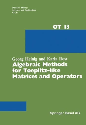Algebraic Methods for Toeplitz-like Matrices and Operators (Operator Theory: Advances and Applications)
