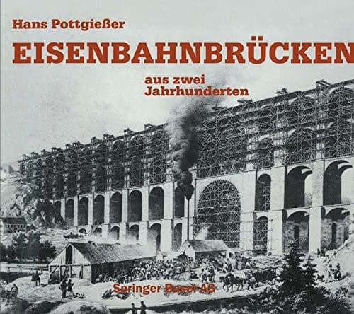 Eisenbahnbrücken: aus zwei Jahrhunderten (German Edition)