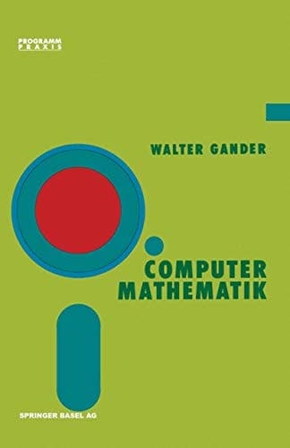 Computermathematik . - 1985. - (... ; 3). Hauptbd