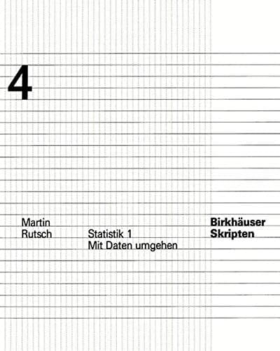 Statistik Lehrbuch: MIT DATEN UMGEHEN (Birkhäuser Skripten)