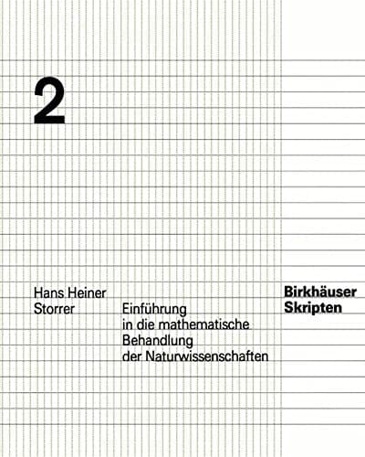 Einführung in die mathematische Behandlung der Naturwissenschaften (Birkhäuser Skripten) (German Edition)