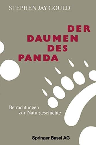 Der Daumen des Panda Betrachtungen zur Naturgeschichte