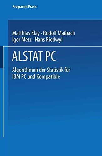 ALSTAT PC Algorithmen der Statistik für IBM PC und Kompatible