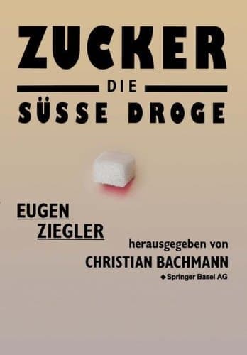 Zucker — die süße Droge Medizinische und kulturgeschichtliche Aspekte eines Suchtmittels