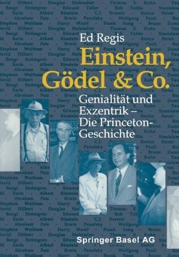Einstein, Gödel & Co. Genialität und Exzentrik — Die Princeton-Geschichte