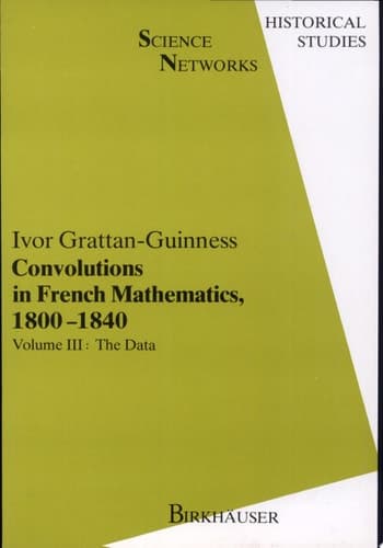 Convolutions in French Mathematics, 1800–1840 From the Calculus and Mechanics to Mathematical Analysis and Mathematical Physics
