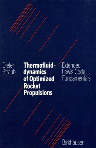 Thermofluiddynamics of Optimized Rocket Propulsions Extended Lewis Code Fundamentals