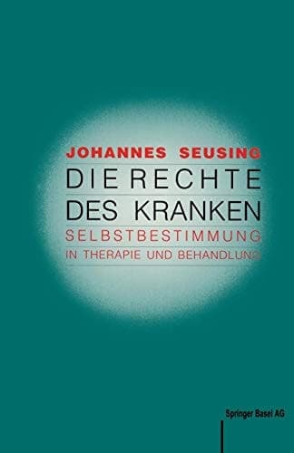 Die Rechte des Kranken Selbstbestimmung in Therapie und Behandlung