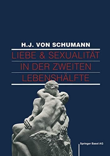 Liebe und Sexualität in der zweiten Lebenshälfte Problemlösungen und Behandlungen