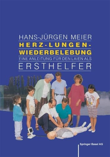 Herz-Lungen-Wiederbelebung Eine Anleitung für den Laien als Ersthelfer