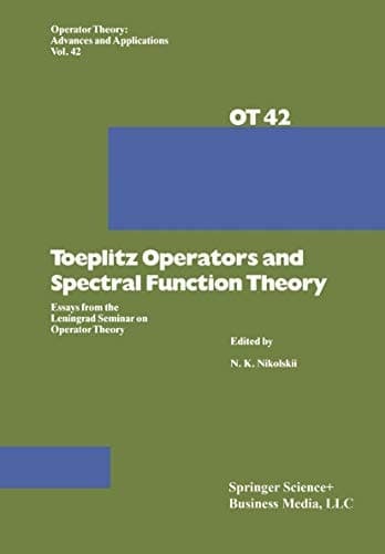 Toeplitz Operators and Spectral Function Theory Essays from the Leningrad Seminar on Operator Theory