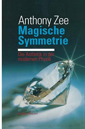 Magische Symmetrie Die Ästhetik in der modernen Physik