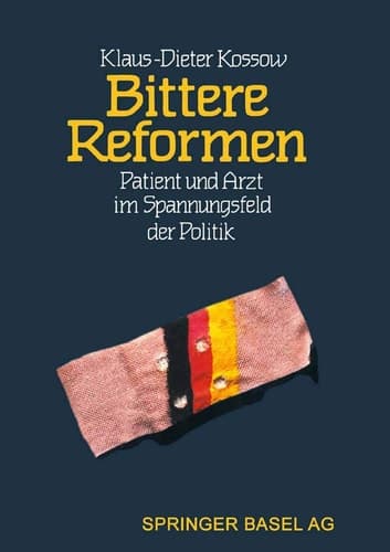 Bittere Reformen Patient und Arzt im Spannungsfeld der Politik