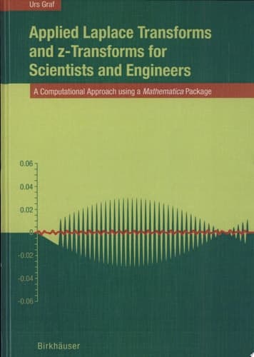 Applied Laplace Transforms and Z-Transforms for Scientists and Engineers A Computational Approach Using a Mathematica Package