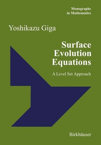 Surface Evolution Equations: A Level Set Approach (Monographs in Mathematics, 99)