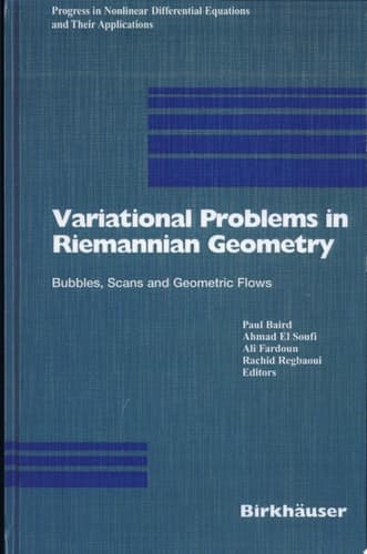 Variational Problems in Riemannian Geometry Bubbles, Scans and Geometric Flows