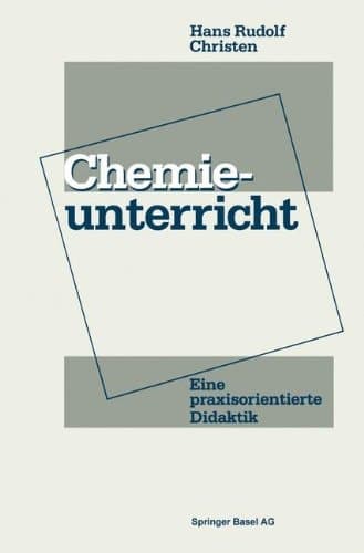 Chemieunterricht Eine praxisorientierte Didaktik
