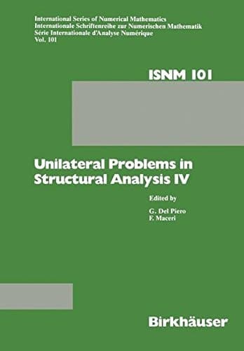 Unilateral Problems in Structural Analysis IV Proceedings of the fourth meeting on Unilateral Problems in Structural Analysis, Capri, June 14–16, 1989