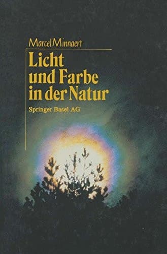 Licht und Farbe in der Natur Aus dem Niederländischen von Regina Erbel-Zappe