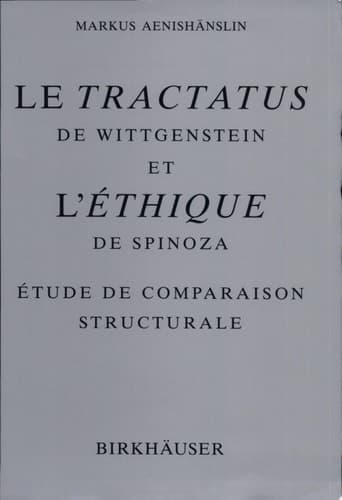 Le "Tractatus" de Wittgenstein et l'"Éthique" de Spinoza étude de comparaison structurale