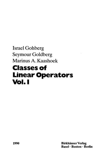 Classes of Linear Operators Vol. I
