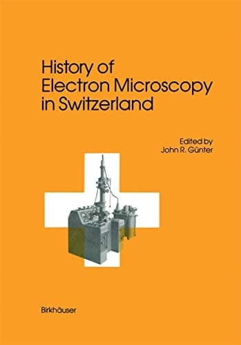 History of Electron Microscopy in Switzerland