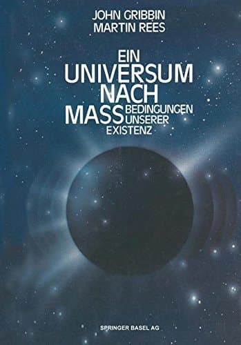 Ein Universum nach Maß Bedingungen unserer Existenz