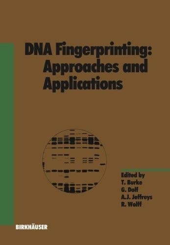 DNA Fingerprinting: Approaches and Applications (Experientia Supplementum)